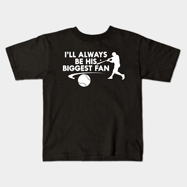 Baseball Fan - I'll always be his biggest fan Kids T-Shirt by KC Happy Shop